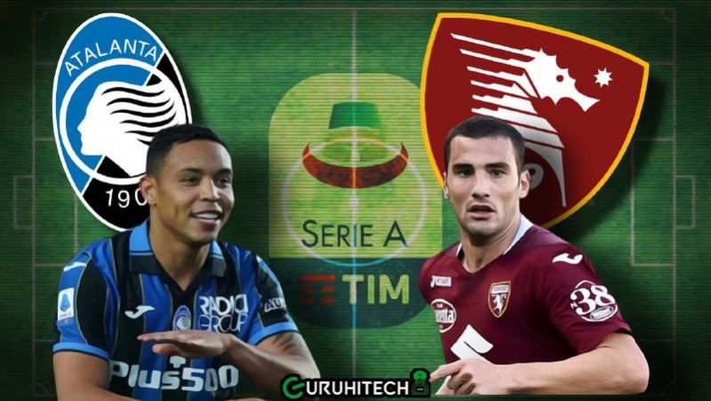 Serie A: dove vedere Atalanta-Salernitana • GuruHiTech