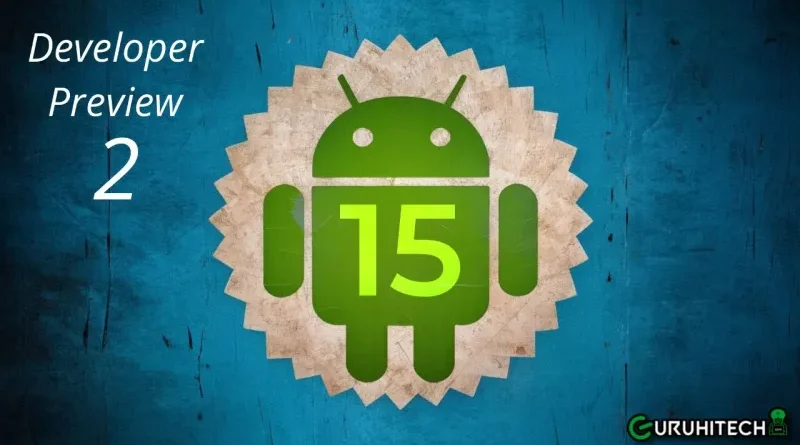 Android 15 Developer Preview 2