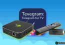 Tevegram: la migliore versione di Telegram per Android TV e Firestick