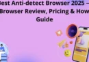 Best Anti-detect Browser 2025 :BitBrowser Review, Pricing & How-To Guide