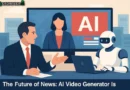 The Future of News: How AI Video Generator Is Reshaping the News Industry