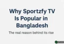 Why Sportzfy TV Is a Game-Changer for Bangladeshi Sports Fans