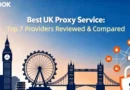 Best UK Proxy Service: Top 7 Providers Reviewed & Compared