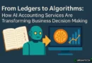 From Ledgers to Algorithms: How AI Accounting Services Are Transforming Business Decision-Making