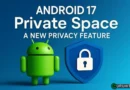 Android 17 porta una “nuova” funzione di sicurezza che potrebbe cambiare tutto