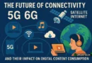 Il futuro della connettività: 5G, 6G, Internet satellitare e il loro impatto sul consumo di contenuti digitali