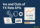 Ins and Outs of FX Rate APIs