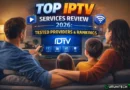 Top IPTV Services Review 2026: Tested Providers & Rankings