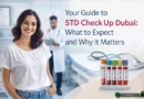 Your Guide to STD Check Up Dubai: What to Expect and Why It Matters