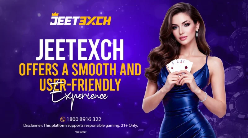 Jeetexch Offers a Smooth and User-Friendly Experience