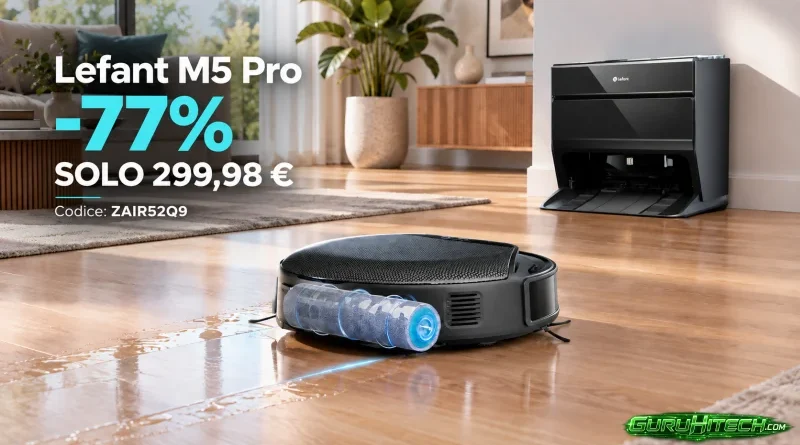 Lefant M5 Pro crolla a 299,98 euro: 23.000 Pa, lavaggio a rullo e base automatica con il 77% di sconto