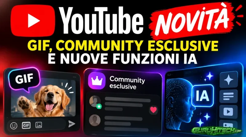 YouTube cambia tutto: arrivano GIF nei commenti, community esclusive e nuove funzioni IA