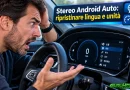 Stereo Android Auto: come ripristinare la lingua italiana e le unità in chilometri
