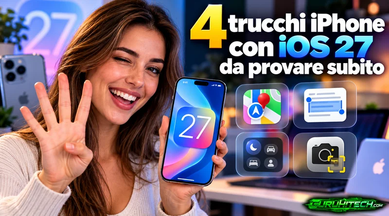 4 trucchi iPhone con iOS 27 che dovresti provare subito