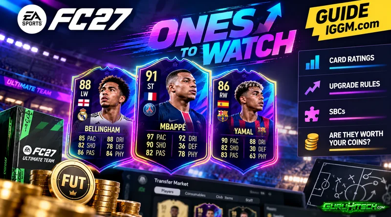 EA FC 27 Ones to Watch Guide from IGGM.com: Card Ratings, Upgrade Rules & SBCs | Are They Worth Your Coins?