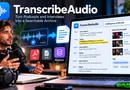 TranscribeAudio: Turn Podcasts and Interviews into a Searchable Archive