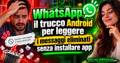 WhatsApp, il trucco Android per leggere i messaggi eliminati senza installare app