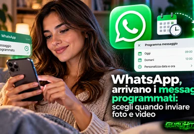 WhatsApp, arrivano i messaggi programmati: scegli quando inviare foto e video